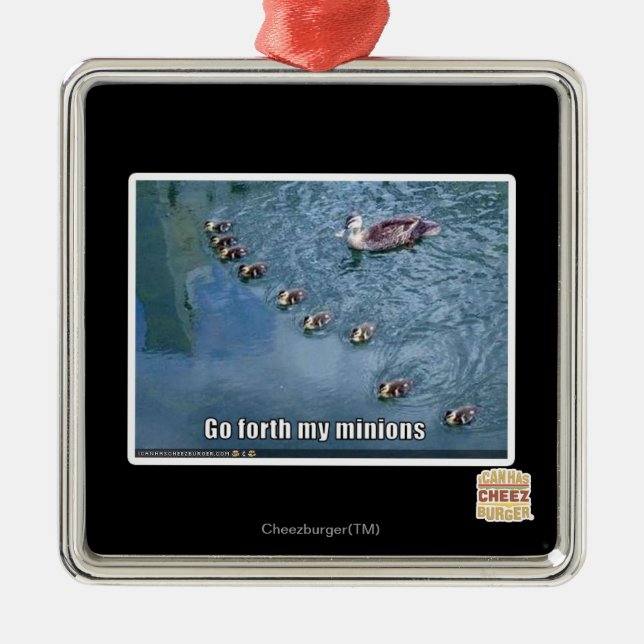 Go forth my minions metal ornament (Front)