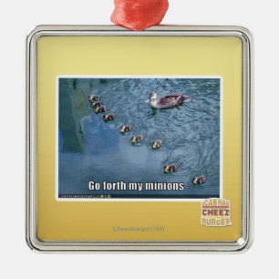 Go forth my minions metal ornament