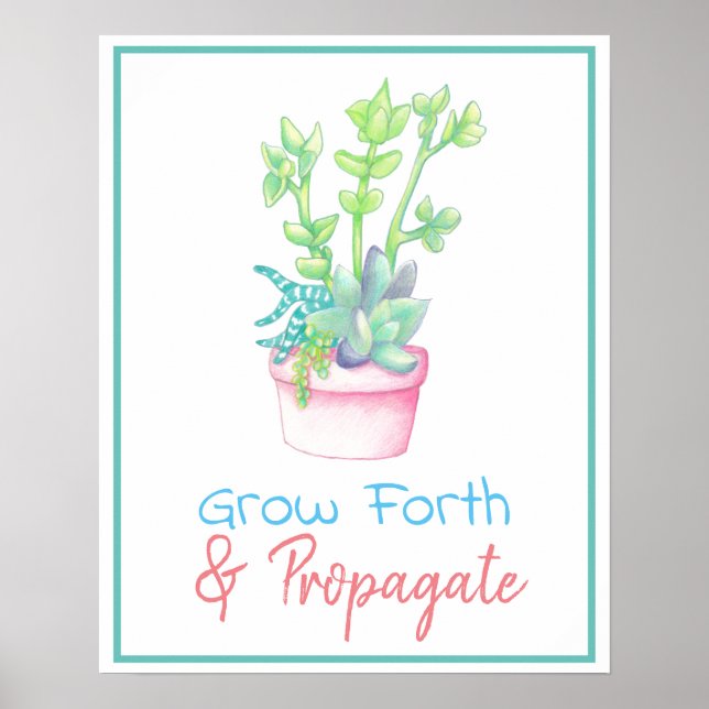 Go Forth & Propagate Potted Succulents Poster (Front)