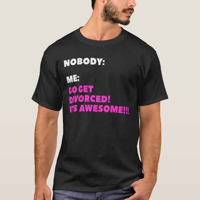 Go Get Divorced - Funny Divorce Party Meme T-Shirt (Front)