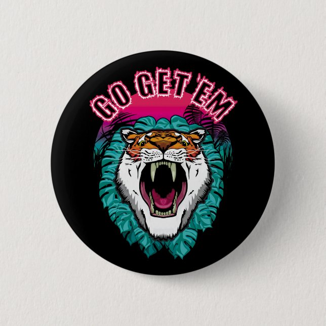 Go get 'em - Tiger Face Graphic Design 2 Inch Round Button (Front)