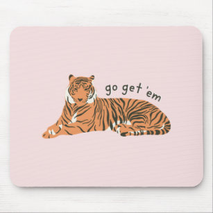 Go get 'em tiger mousepad
