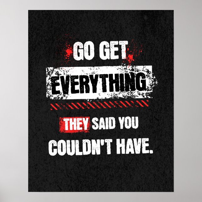 Go Get Everything They Said You Couldn't Have Poster (Front)