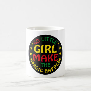 Go Girl Make The Magic Happen Coffee Mug