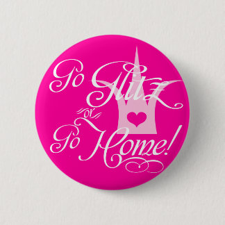 Go Glitz or Go Home 2 Inch Round Button