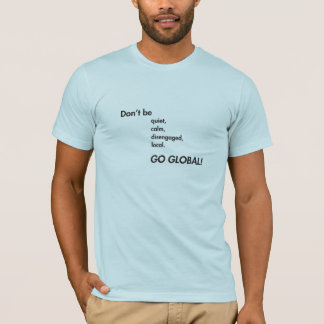 Go Global T-Shirt (dans une variété de couleurs/st