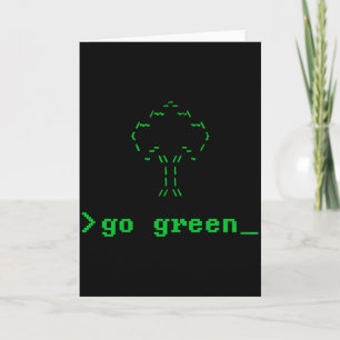 Go Green Ascii Perfect For The Earth Day 2021 T Sh Card