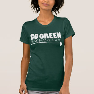Go Green Play More Golf (ON DARK) T-Shirt