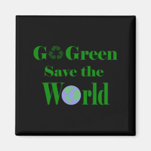 Go Green Save The World T Shirt Magnet