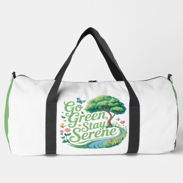 Go Green Stay Serene  Duffle Bag (Front)
