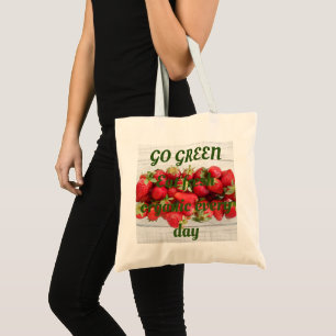 Go green theme red strawberries with message tote bag