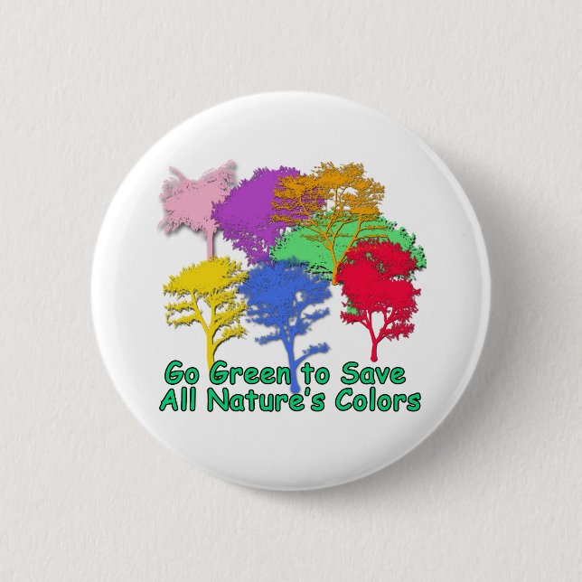 Go Green to Save All Nature's Colours 2 Inch Round Button (Front)