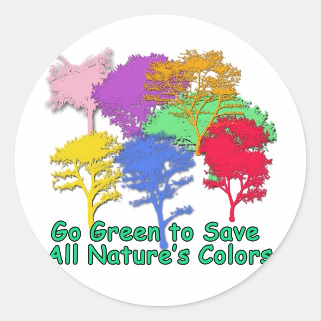 Go Green to Save All Nature's Colours Classic Round Sticker (Front)