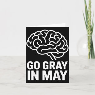 Go grey in may brain awareness mental health card