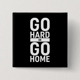 Go Hard Or Go Home 2 Inch Square Button