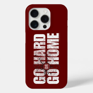 Go Hard or Go Home iPhone 15 Pro Case