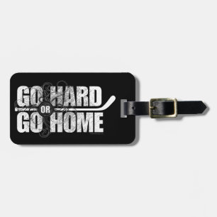 Go Hard or Go Home (Hockey) Luggage Tag
