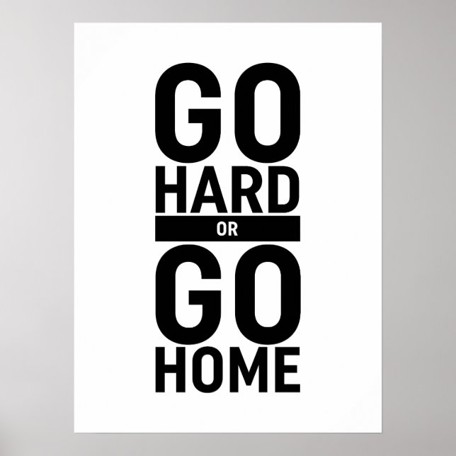 Go Hard Or Go Home Poster (Front)