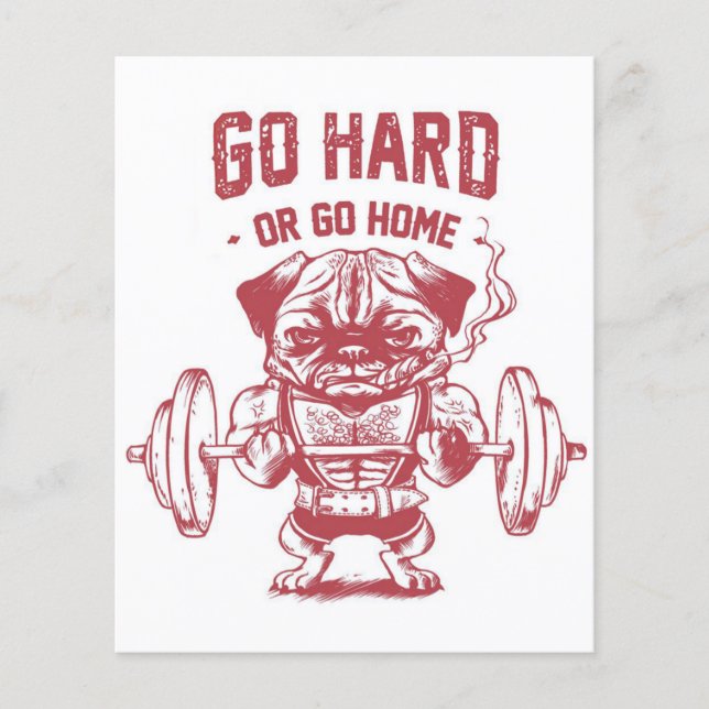 Go Hard Or Go Home Pug Weightlifting Flyer (Front)