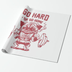 Go Hard Or Go Home Pug Weightlifting Wrapping Paper