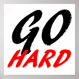 Go Hard Poster