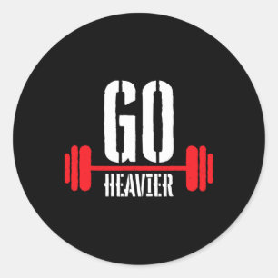 Go Heavier Strength Training Motivation  Classic Round Sticker