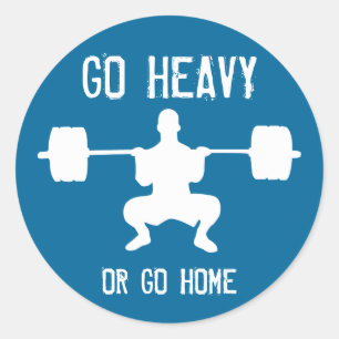 Go heavy or go home - Weight Lifting Classic Round Sticker