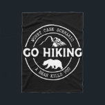 Go Hiking Worst Case Scenario A Bear Kills You Cam Fleece Blanket<br><div class="desc">Go Hiking Worst Case Scenario A Bear Kills You Camping Hiker 1</div>