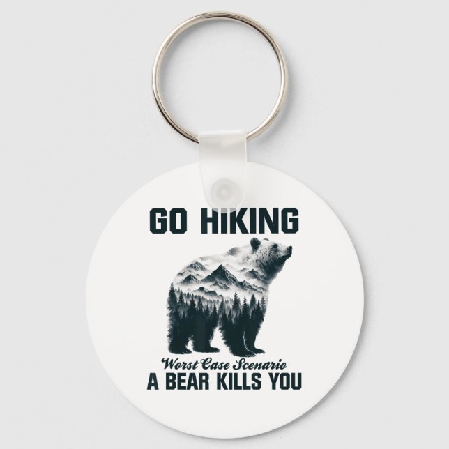 Go Hiking Worst Case Scenario A Bear Kills You Cam Keychain (Front)