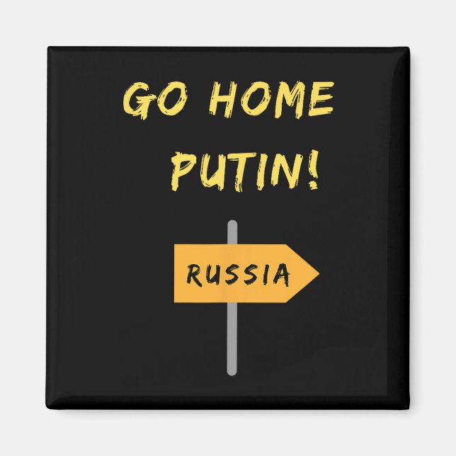 Go Home Putin! Ukraine Support. Peace.  Magnet (Front)