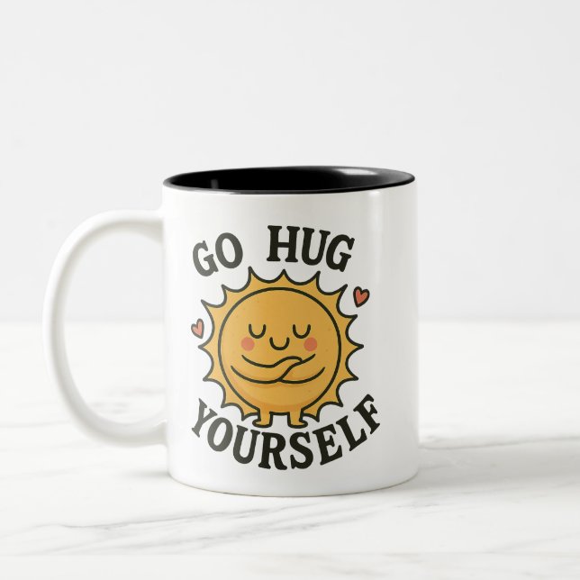 Go Hug Yourself Sun Mug – Cute Positive Energy  (Left)