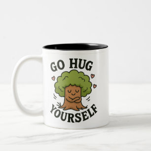 Go Hug Yourself Tree Mug – Funny Self-Love Nature 
