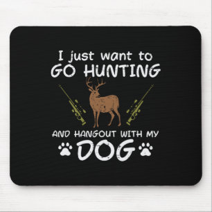 Go Hunting Hangout With Dog Funny Deer Hunter Men Mouse Pad