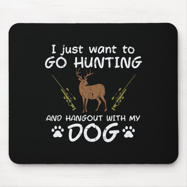 Go Hunting Hangout With Dog Funny Deer Hunter Men  Mouse Pad (Front)