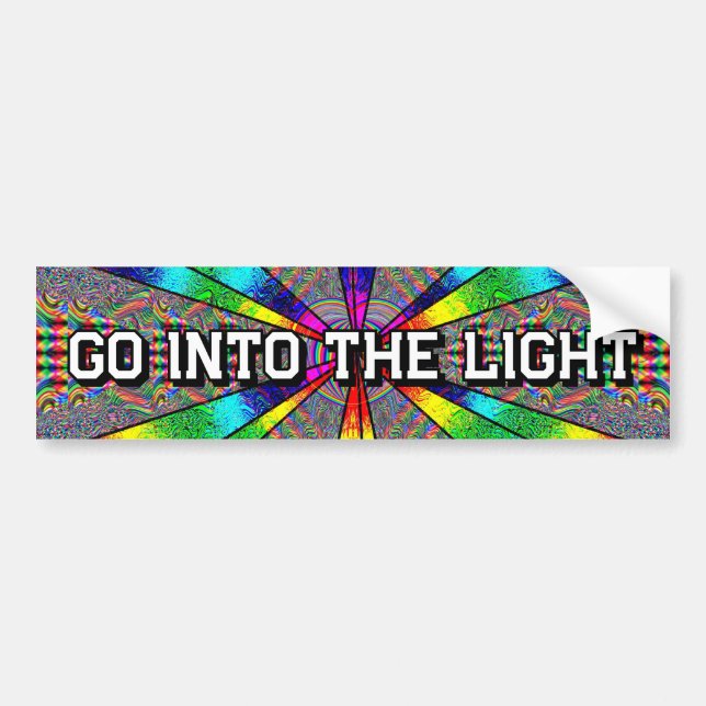 Go Into The Light Bumper Sticker (Front)