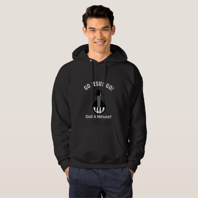 GO JESUS GO! God A Minute? Hoodie (Front Full)