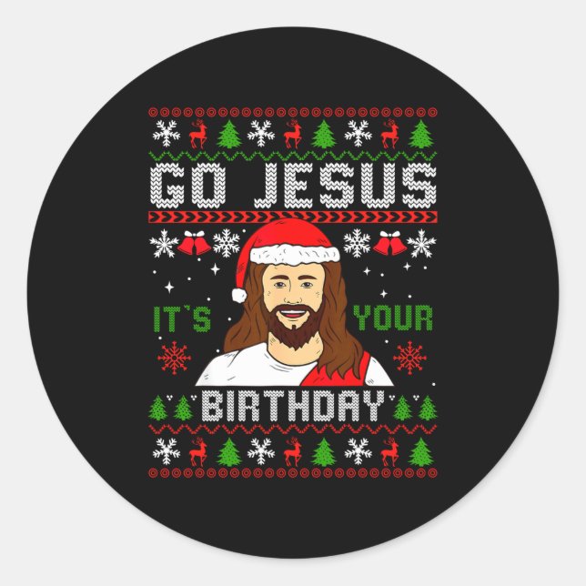 Go Jesus It’s Your Birthday Funny Ugly Christmas G Classic Round Sticker (Front)