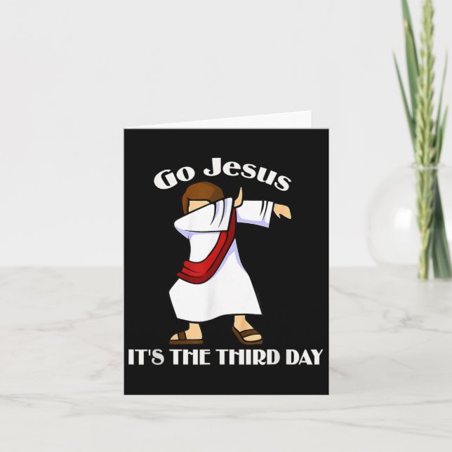 Go Jesus It's The Third Day Dabbing Jesus Easter D Card (Front)