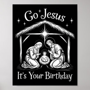 Go Jesus It's Your Birthday Christmas Christian Me Poster