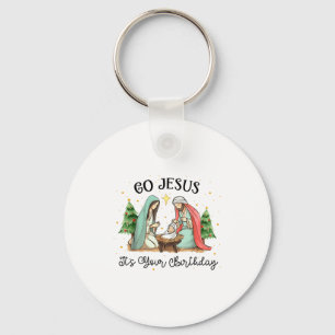 Go Jesus Its Your Birthday Christmas Christian Men Keychain