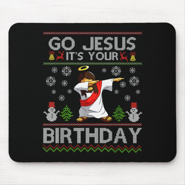 Go Jesus It's Your Birthday Dabbing Christmas Ugly Mouse Pad (Front)