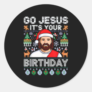 Go Jesus It's Your Birthday Funny Jesus Christmas  Classic Round Sticker