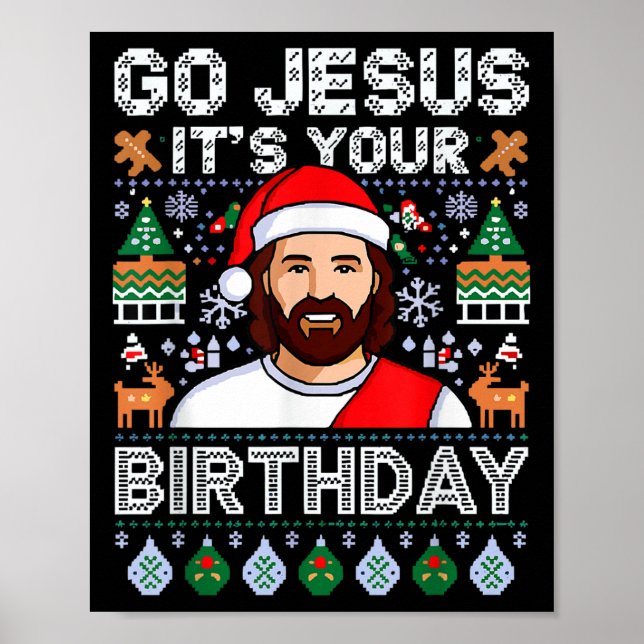 Go Jesus It's Your Birthday Funny Jesus Christmas  Poster (Front)