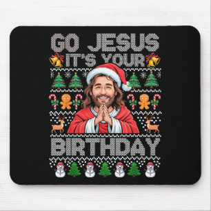 Go Jesus Its Your Birthday Happy Christmas Boy Gir Mouse Pad