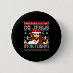 Go Jesus It's Your Birthday Ugly Christmas Sweater 2 Inch Round Button