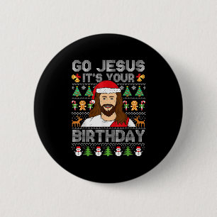 Go Jesus It's Your Birthday Ugly Christmas Sweater 2 Inch Round Button
