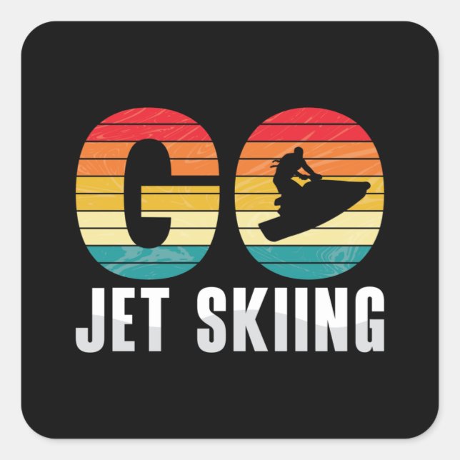 Go Jet Skiing Jet Ski Jet Ski Rider Retro Jetski Square Sticker (Front)