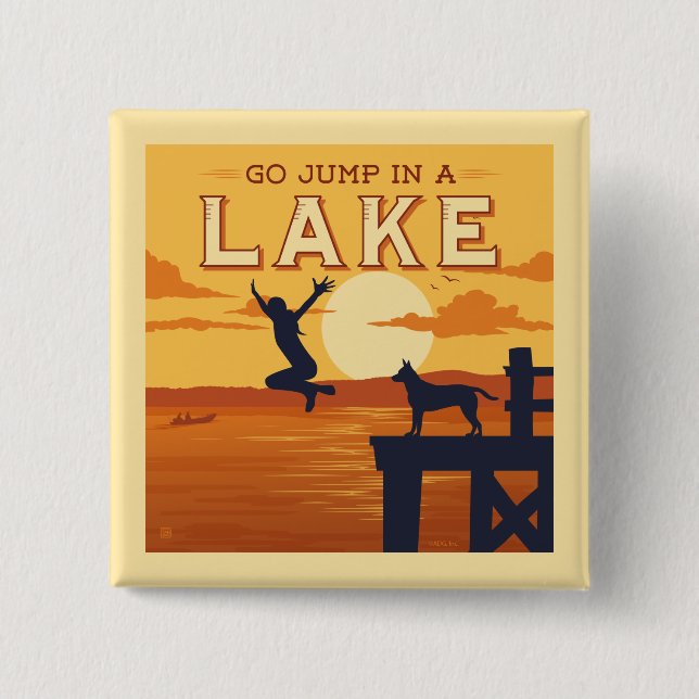Go Jump In A Lake 2 Inch Square Button (Front)