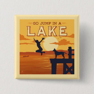 Go Jump In A Lake 2 Inch Square Button