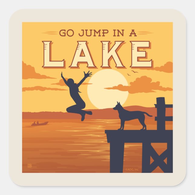 Go Jump In A Lake Square Sticker (Front)